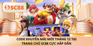 Code khuyến mãi mới tháng 12 cực hấp dẫn trên trang chủ SC88